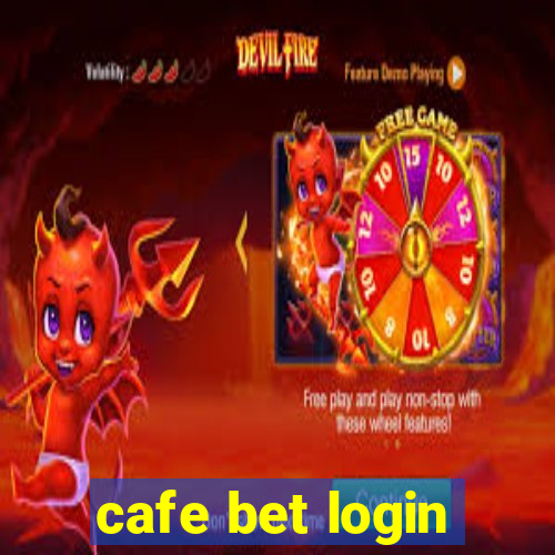 cafe bet login